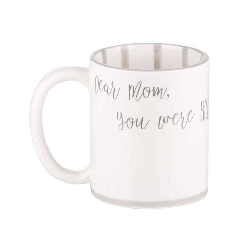 Dear Mom You Were Right Coffee Mug